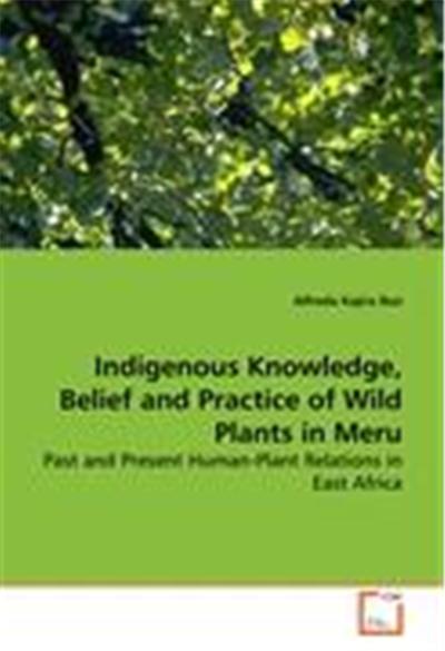 Indigenous Knowledge, Belief and Practice of WildPlants in Meru