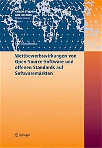 Wettbewerbswirkungen Von Open-source-software Und Offenen Standards Auf Softwaremarkten, Kieler Studien - Kiel Studies