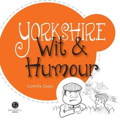 Yorkshire Wit & Humour: Packed with Fun for All the Family (Wit and Humour)
