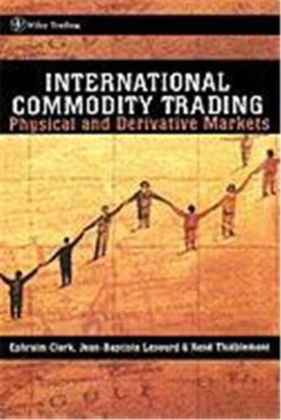 International Commodity Trading: Physical and Derivative Markets