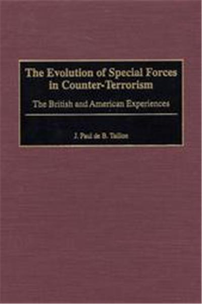 The Evolution of Special Forces in Counter-Terrorism, Praeger Studies in Diplomacy and Strategic Thought Series