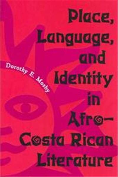 Place, Language, and Identity in Afro-Costa Rican Literature