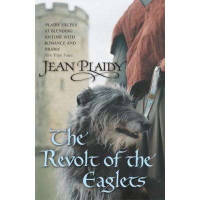 The Revolt of the Eaglets. Jean Plaidy