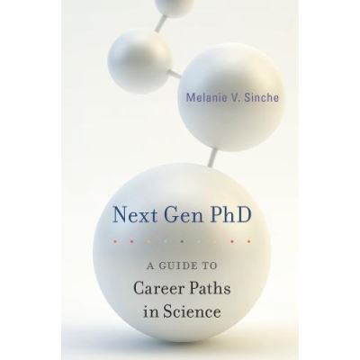 Next Gen PhD: A Guide to Career Paths in Science - [Version Originale]
