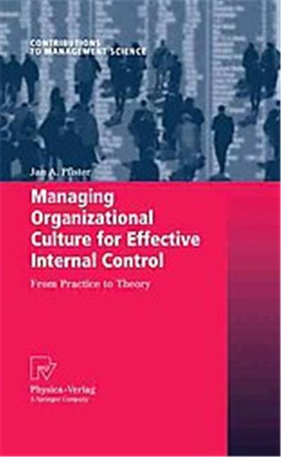 Managing Organizational Culture for Effective Internal Control, Contributions to Management Science