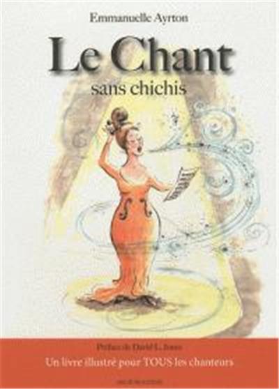 Le Chant Sans Chichis Methode Par Emmanuelle Ayrton
