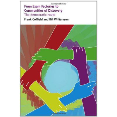 From Exam Factories to Communities of Discovery The Democratic Route by Williamson, Bill ( Author ) ON Dec-01-2011, Paperback - [Version Originale]