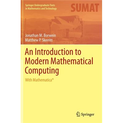 An Introduction To Modern Mathematical Computing: With Mathematicaâ® (Springer Undergraduate Texts In Mathematics And Technology) (Hardcover)