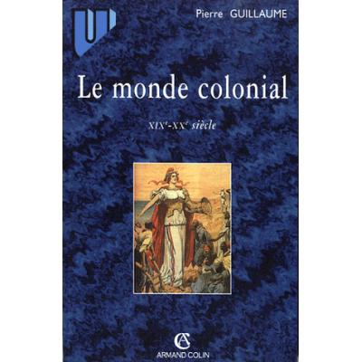 Le monde colonial : XIXe-XXe siècle