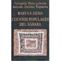 Bajo la jaima: cuentos populares del Sáhara