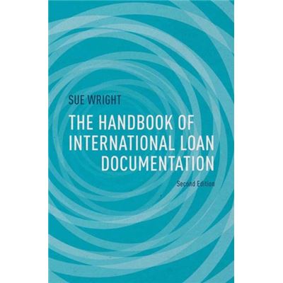 The Handbook Of International Loan Documentation: Second Edition (Global Financial Markets) (Paperback)