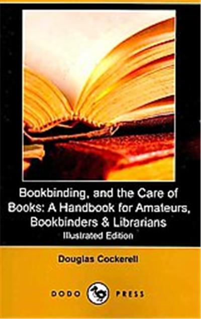 Bookbinding, and the Care of Books