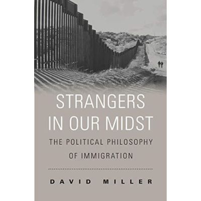 Strangers in Our Midst: The Political Philosophy of Immigration - [Version Originale]