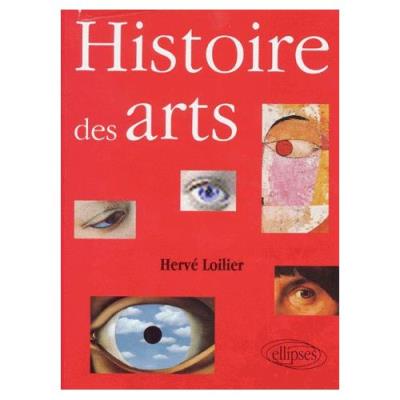 Histoire Des Arts - De La Renaissance À Nos Jours Hervé Loilier