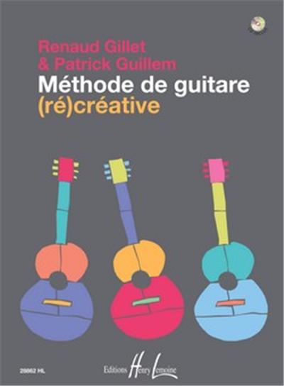 Gillet/Guillem - Methode De Guitare (Re)Creative + Cd