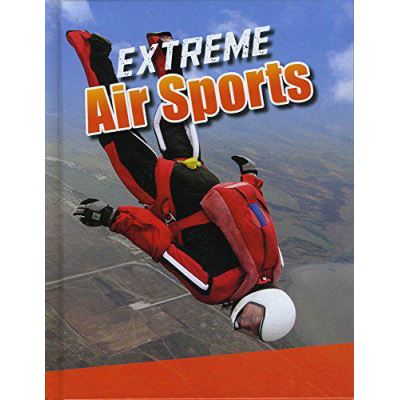 Extreme Air Sports (Edge Books: Sports to the Extreme) - [Version Originale]