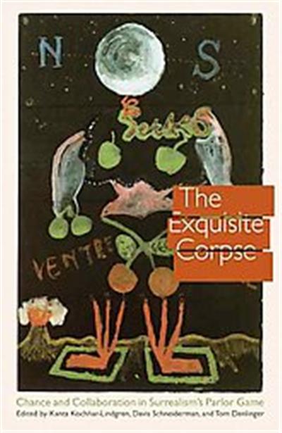 The Exquisite Corpse, Texts and Contexts Series