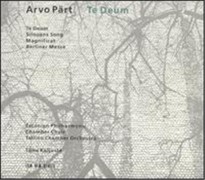 Arvo Pärt: Te Deum; Silovans Song; Magnificat; Berliner Messe