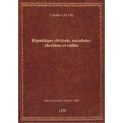 République cléricale, socialistes chrétiens et ralliés