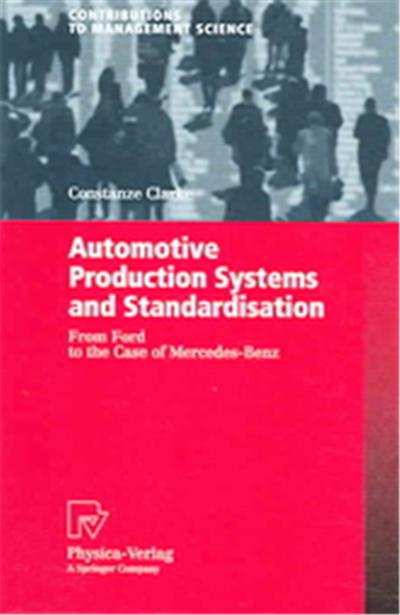 Automotive Production Systems And Standardisation, Contributions to Management Science
