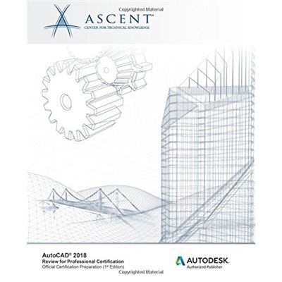 Autocad 2018 Review For Professional Certification: Autodesk Authorized Publisher