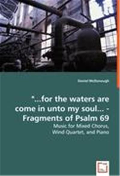 ...for the Waters Are Come in Unto My Soul...