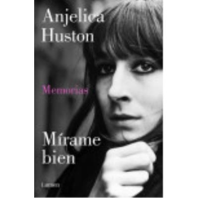 Mírame Bien - Huston, Anjelica