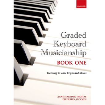 Graded Keyboard Musicianship Book 1 Anne Marsden Thomas, Frederick ...