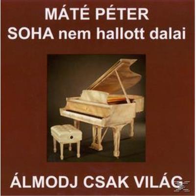 Álmodj Csak Világ! - Soha Nem Hallott Dalai
