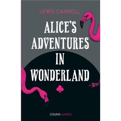 Alice'S Adventures In Wonderland (Collins Classics) (Paperback)