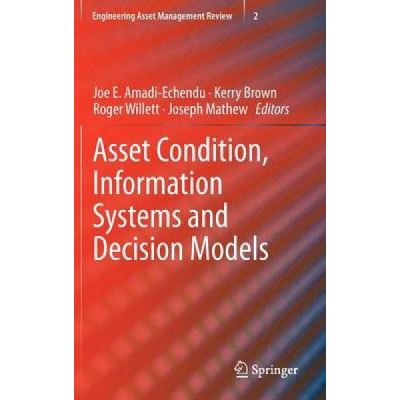 Asset Condition, Information Systems and Decision Models - [Version Originale]