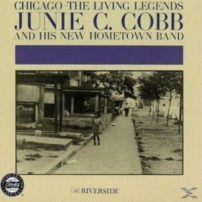 Chicago The Living Legends: Junie C. Cobb & His New Hometown Band