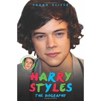 Harry Styles / Niall Horan - the Biography Sarah Oliver
