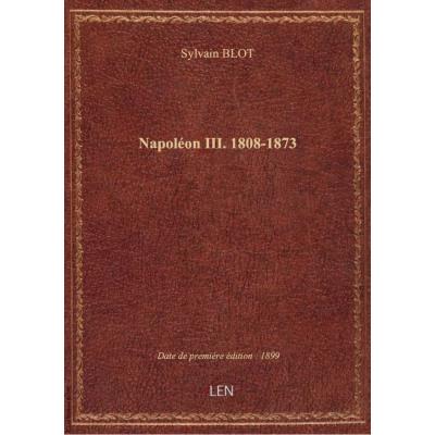Napoléon III. 1808-1873