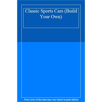 Classic Sports Cars (Build Your Own) - [Livre en VO] - 1