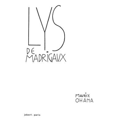 Partitions classique JOBERT OHANA MAURICE - LYS DE MADRIGAUX - CHOEUR (SA), ENSEMBLE Choeur et ensemble vocal