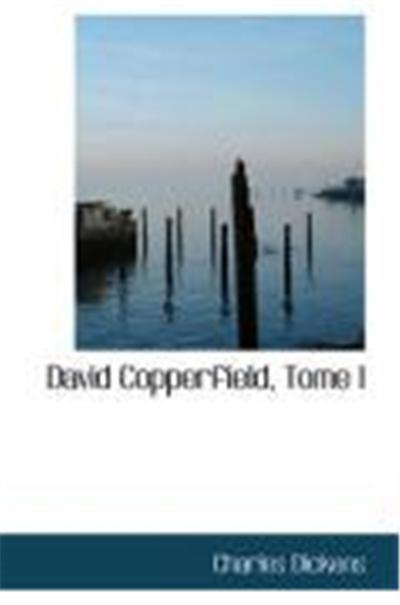 David Copperfield, Tome I