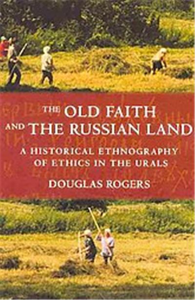 The Old Faith and the Russian Land, Culture and Society After Socialism