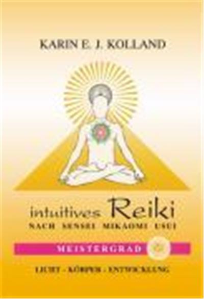 Intuitives Reiki nach Sensei Mikaomi Usui. Meistergrad