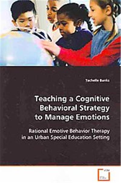 Teaching a Cognitive Behavioral Strategy to Manage Emotions
