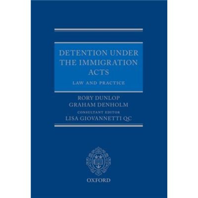 Detention Under The Immigration Acts: Law And Practice (Paperback)