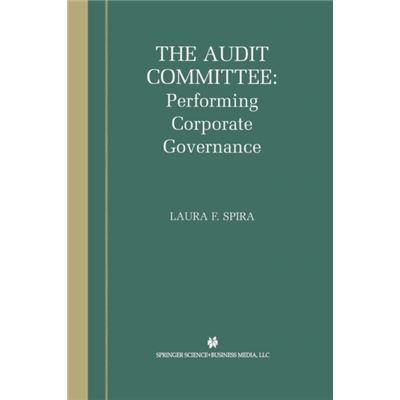 The Audit Committee: Performing Corporat
