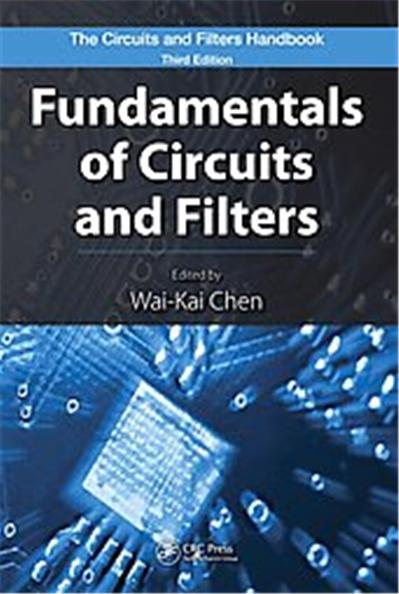 Fundamentals of Circuits and Filters, The Circuits and Filters Handbook, Thrid Edition
