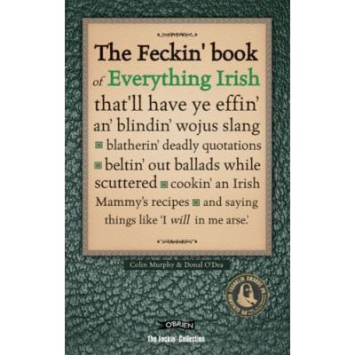 Feckin' Book of Everything Irish