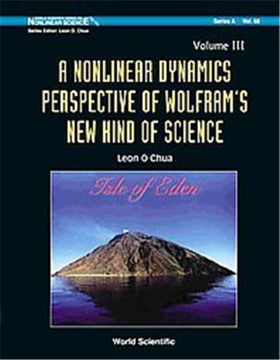 A Nonlinear Dynamics Perspective of Wolfram's New Kind of Science, World Scientific Series on Nonlinear Science, Series A Monographs and Treatises