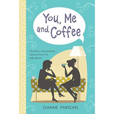You, Me and Coffee: Our lives, your journal... and so much to talk about - [Version Originale]