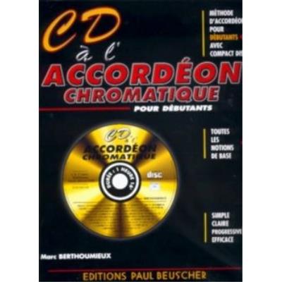 Méthodes et pédagogie PAUL BEUSCHER PUBLICATIONS BERTHOUMIEUX MARC - CD À L'ACCORDÉON CHROMATIQUE + CD Accordéon