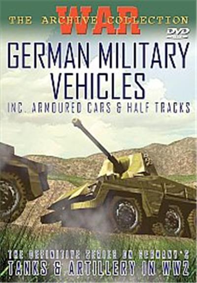German Military Vehicles - Inc. Armoured Cars And Half Tracks