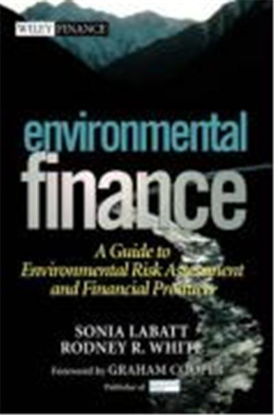 Environmental Finance: A Guide to Environmental Risk Assessment and Financial Products