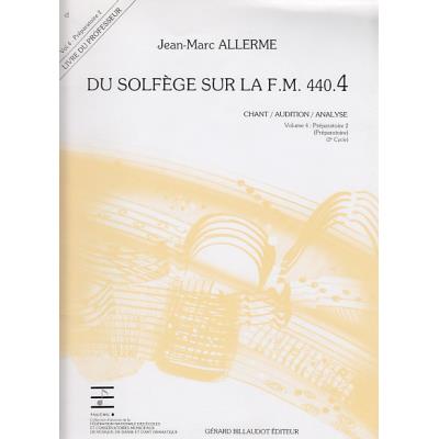 Méthodes et pédagogie BILLAUDOT ALLERME JEAN-MARC - DU SOLFEGE SUR LA FM 440.4 CHANT / AUDITION / ANALYSE (PROF.) Formation musicale - solfège
